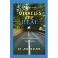 Miracles Are Real: How Divine Intervention Saved My Life - Paperback