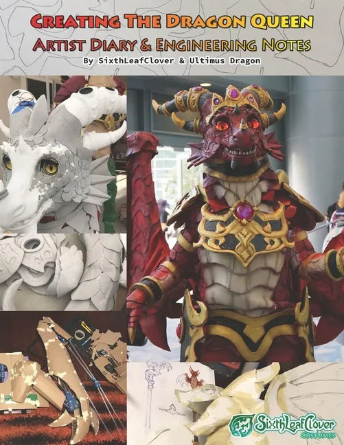 Creating The Dragon Queen: All about the foam fabricated cosplay. - Paperback