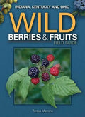 Wild Berries & Fruits Field Guide of Indiana, Kentucky and Ohio - Paperback