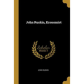 John Ruskin, Economist - Paperback