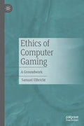 Ethics of Computer Gaming: A Groundwork - Paperback