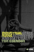 Industrial Ruins: Space, Aesthetics and Materiality - Paperback