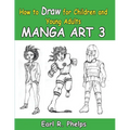 How to Draw for Children and Young Adult: Manga Art 3 - Paperback