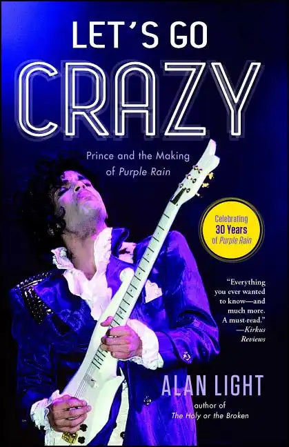 Let's Go Crazy: Prince and the Making of Purple Rain - Paperback