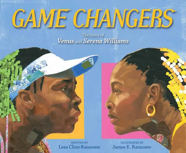 Game Changers: The Story of Venus and Serena Williams - Hardcover