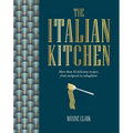 The Italian Kitchen: More Than 80 Delicious Recipes, from Antipasti to Zabaglione - Hardcover