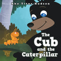 The Cub and the Caterpillar - Paperback