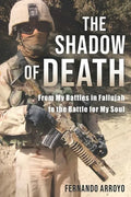 The Shadow of Death: From My Battles in Fallujah to the Battle for My Soul - Paperback