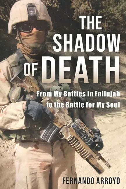 The Shadow of Death: From My Battles in Fallujah to the Battle for My Soul - Paperback