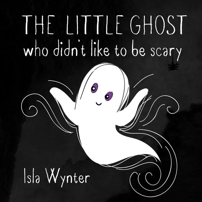 The Little Ghost Who Didn't Like to Be Scary - Paperback