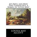 Jo's Boys, and How They Turned Out: A Sequel to "Little Men" - Paperback