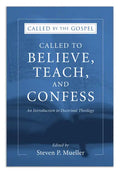 Called to Believe, Teach, and Confess - Paperback