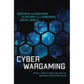 Cyber Wargaming: Research and Education for Security in a Dangerous Digital World - Paperback