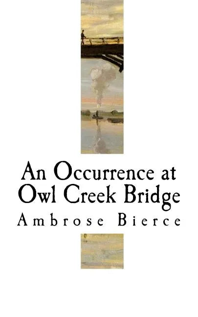 An Occurrence at Owl Creek Bridge: Ambrose Bierce - Paperback