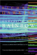 Unweaving the Rainbow: Science, Delusion and the Appetite for Wonder - Paperback
