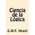 Ciencia de la Logica (Spanish Edition) - Paperback