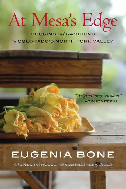 At Mesa's Edge: Cooking and Ranching in Colorado's North Fork Valley - Paperback