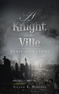 A Knight in the Ville: Grave Concerns - Paperback