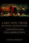 Lars Von Trier Beyond Depression: Contexts and Collaborations - Hardcover