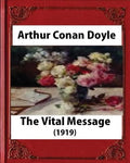 The Vital Message (1919), by Arthur Conan Doyle (Author) - Paperback