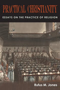Practical Christianity: Essays on the Practice of Religion - Paperback