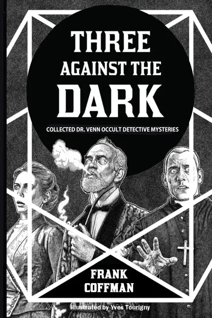 Three Against the Dark: Collected Dr. Venn Occult Detective Mysteries - Paperback