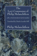 The Loci Communes of Philip Melanchthon - Paperback