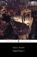 Capital: A Critique of Political Economy, Volume 1 - Paperback