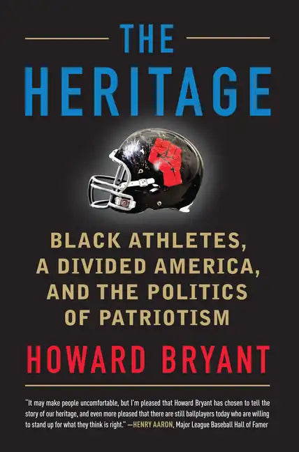 The Heritage: Black Athletes, a Divided America, and the Politics of Patriotism - Paperback