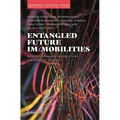 Entangled Future Im/Mobilities: Interdisciplinary Perspectives on Mobility Studies - Paperback