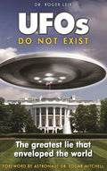 UFOs Do Not Exist: The Greatest Lie That Enveloped the World - Hardcover
