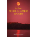 In The Spirit Of Elmer's Woods - Hardcover