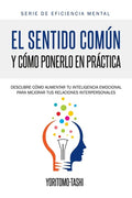 El Sentido Común y Cómo Ponerlo en Práctica - Paperback
