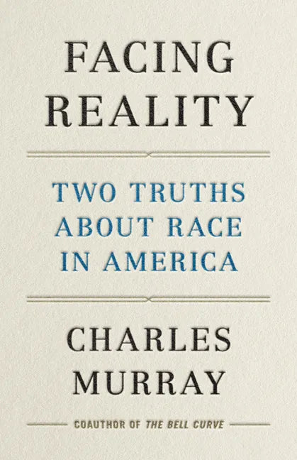 Facing Reality: Two Truths about Race in America - Hardcover