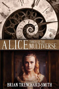 Alice Through the Multiverse - Paperback