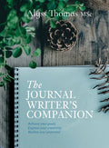 Journal Writer's Companion: Achieve Your Goals - Express Your Creativity - Realize Your Potential - Hardcover