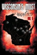 Wisconsin's Most Haunted: Vol II - Paperback