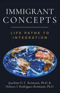 Immigrant Concepts: Life Paths to Integration - Paperback
