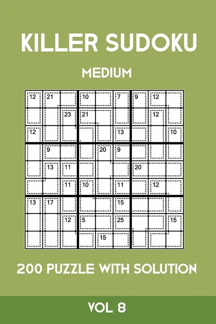 Killer Sudoku Medium 200 Puzzle WIth Solution Vol 8: Advanced Puzzle Sumdoku Book,9x9, 2 puzzles per page - Paperback