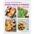 Simple and Delicious Make-Ahead and Freeze Recipes - Paperback