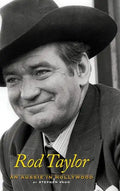 Rod Taylor: An Aussie in Hollywood - Hardcover