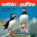 Nothin' But Puffins: And Other Silly Observations - Hardcover