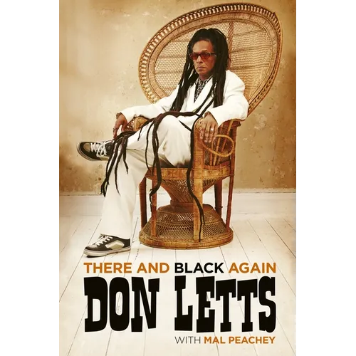 There and Black Again: The Autobiography of Don Letts - Hardcover