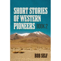 Short Stories of Western Pioneers: Book 2 - Paperback
