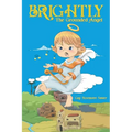 Brightly, the Grounded Angel - Paperback