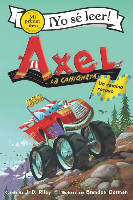 Axel La Camioneta: Un Camino Rocoso: Axel the Truck: Rocky Road (Spanish Edition) - Hardcover