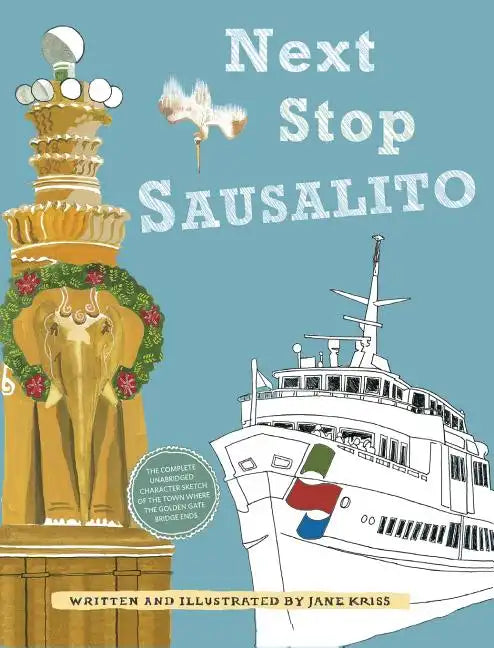 Next Stop Sausalito - Hardcover