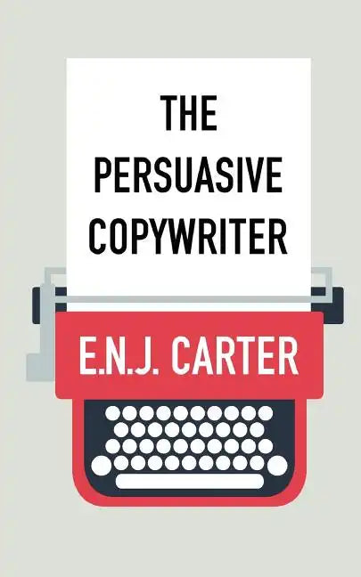 The Persuasive Copywriter - Paperback