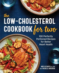 The Low-Cholesterol Cookbook for Two: 100 Perfectly Portioned Recipes for Better Heart Health - Paperback