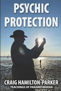 Psychic Protection: -a beginner's guide to safe mediumship and clearing life's obstacles. - Paperback